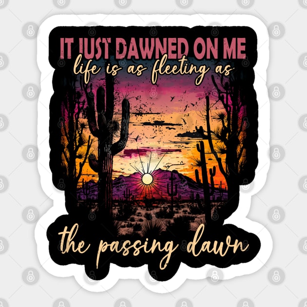 It Just Dawned On Me Life Is As Fleeting As The Passing Dawn Mountain Shine Sticker by Monster Gaming